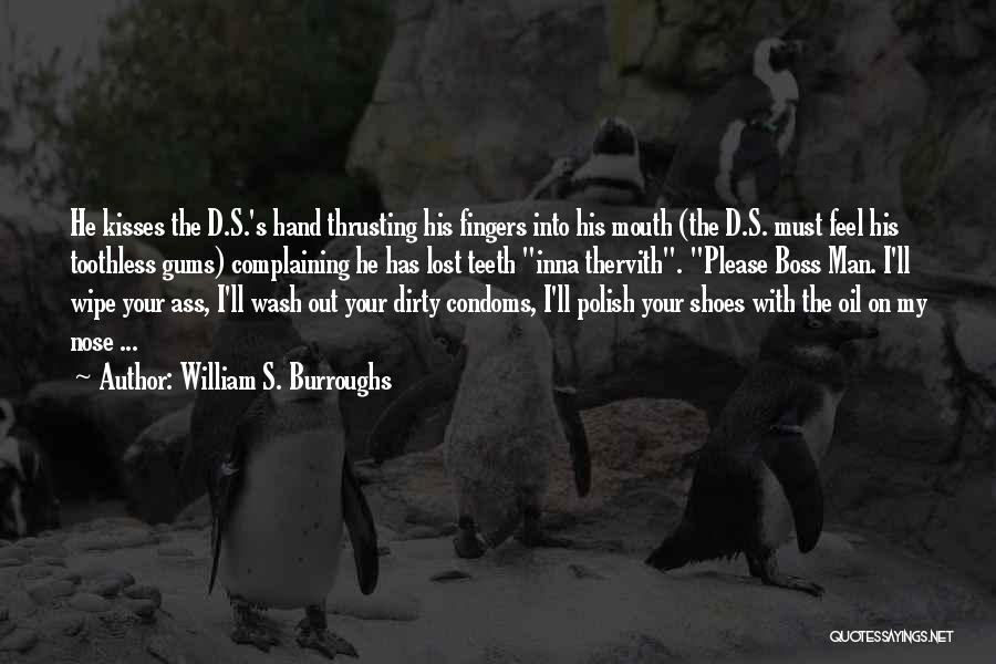 His Kisses Quotes By William S. Burroughs