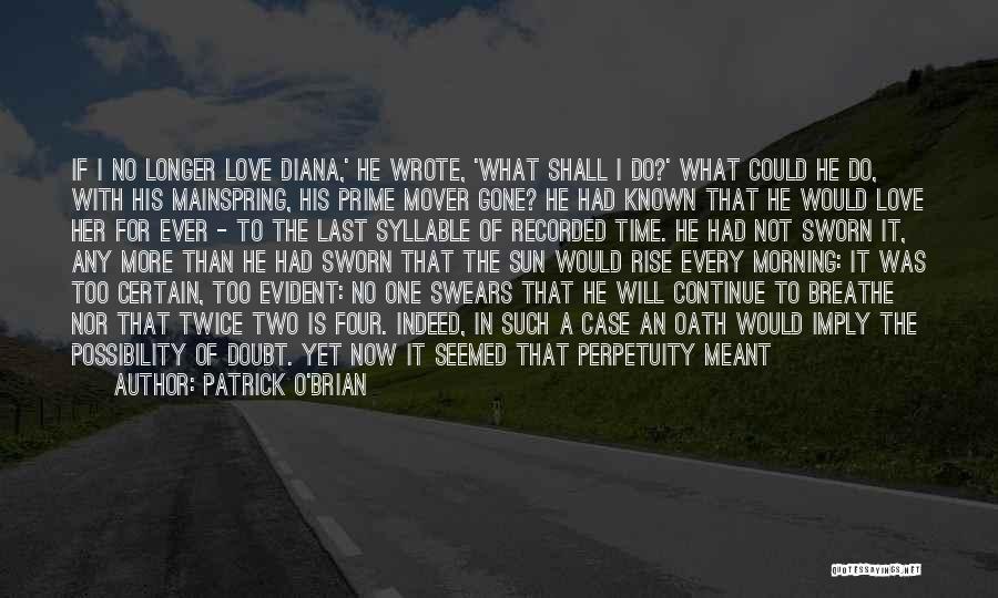 His Last Love Quotes By Patrick O'Brian