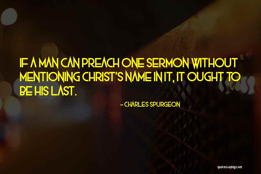 His Last Name Quotes By Charles Spurgeon His Last Name Quotes By Charles Spurgeon