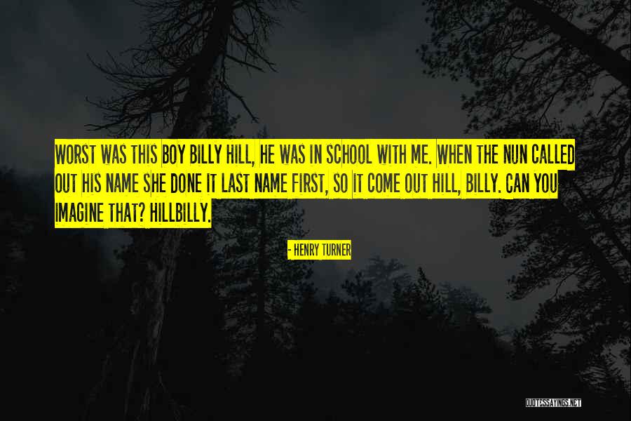 His Last Name Quotes By Henry Turner His Last Name Quotes By Henry Turner