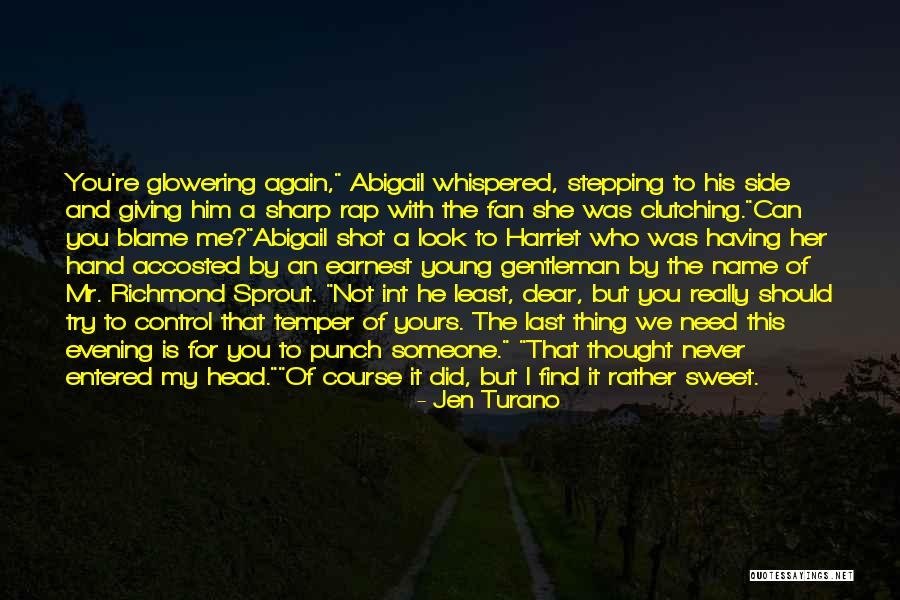 His Last Name Quotes By Jen Turano His Last Name Quotes By Jen Turano