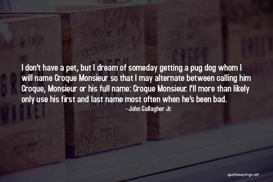 His Last Name Quotes By John Gallagher Jr. His Last Name Quotes By John Gallagher Jr.