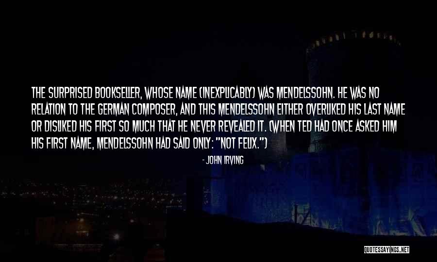 His Last Name Quotes By John Irving His Last Name Quotes By John Irving