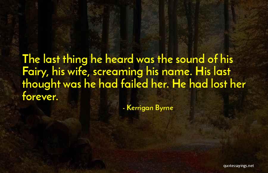 His Last Name Quotes By Kerrigan Byrne His Last Name Quotes By Kerrigan Byrne