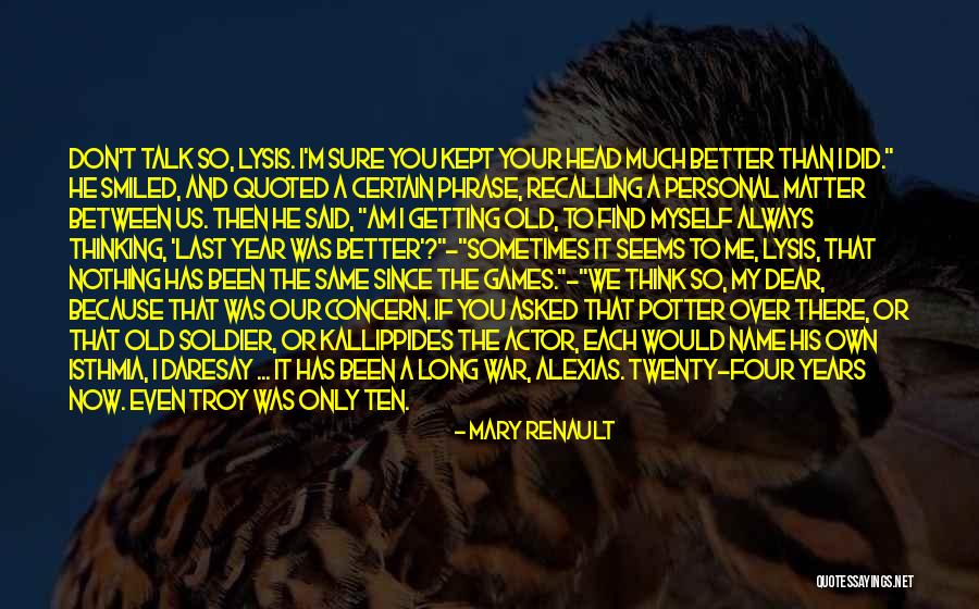 His Last Name Quotes By Mary Renault His Last Name Quotes By Mary Renault