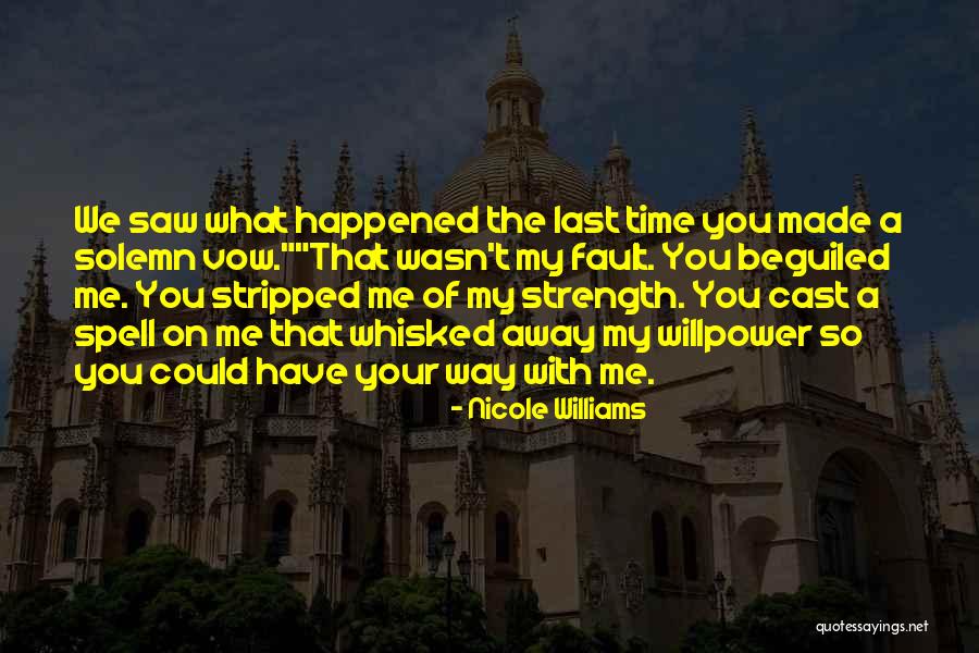 His Last Vow Quotes By Nicole Williams His Last Vow Quotes By Nicole Williams