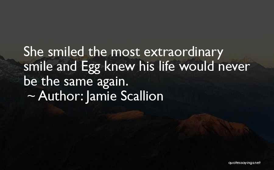 His Life Quotes By Jamie Scallion