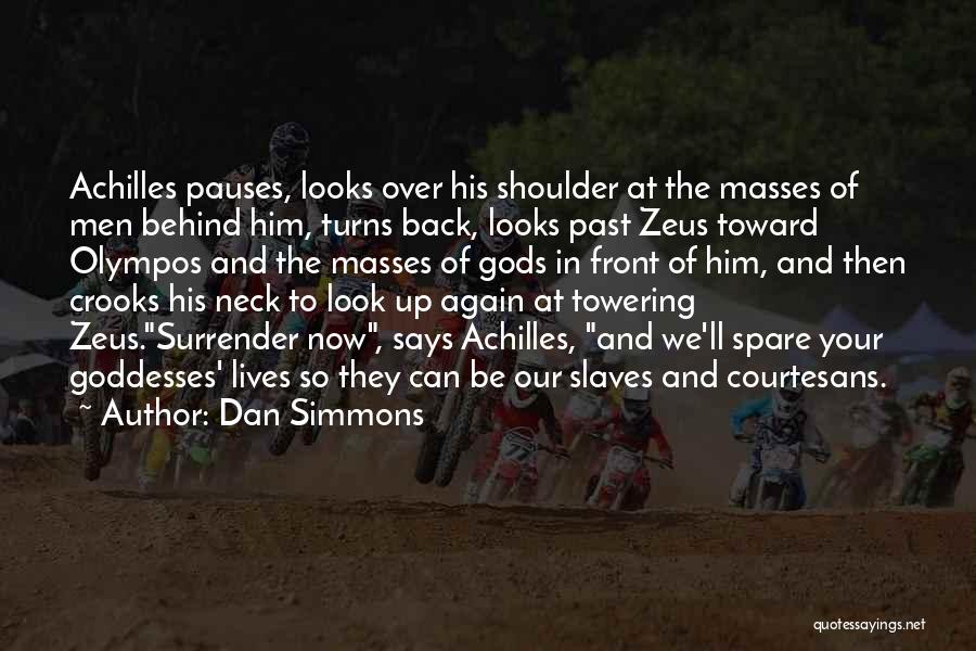 His Looks Quotes By Dan Simmons