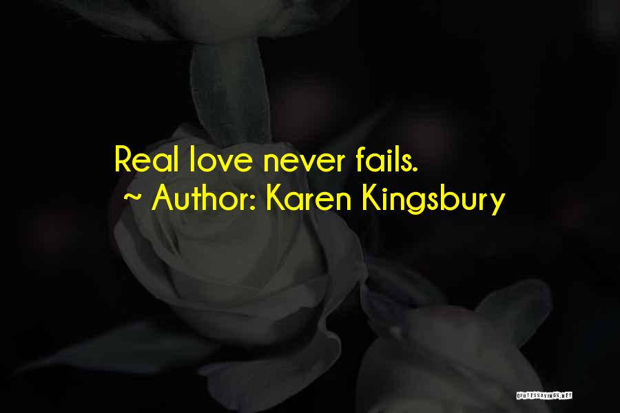 His Love Never Fails Quotes By Karen Kingsbury