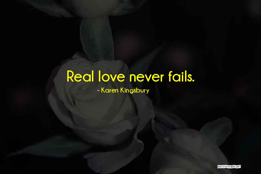 His Love Never Fails Quotes By Karen Kingsbury