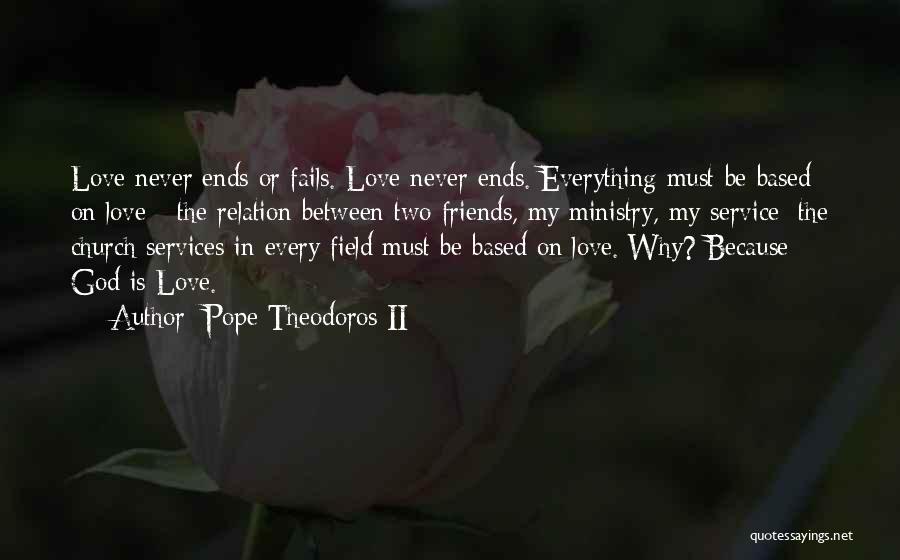 His Love Never Fails Quotes By Pope Theodoros II