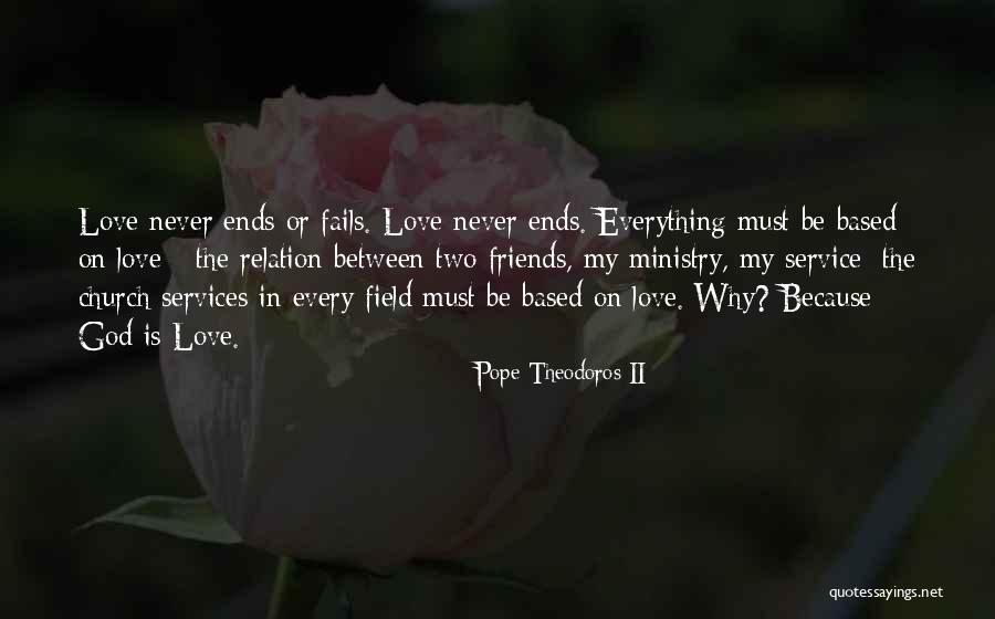 His Love Never Fails Quotes By Pope Theodoros II