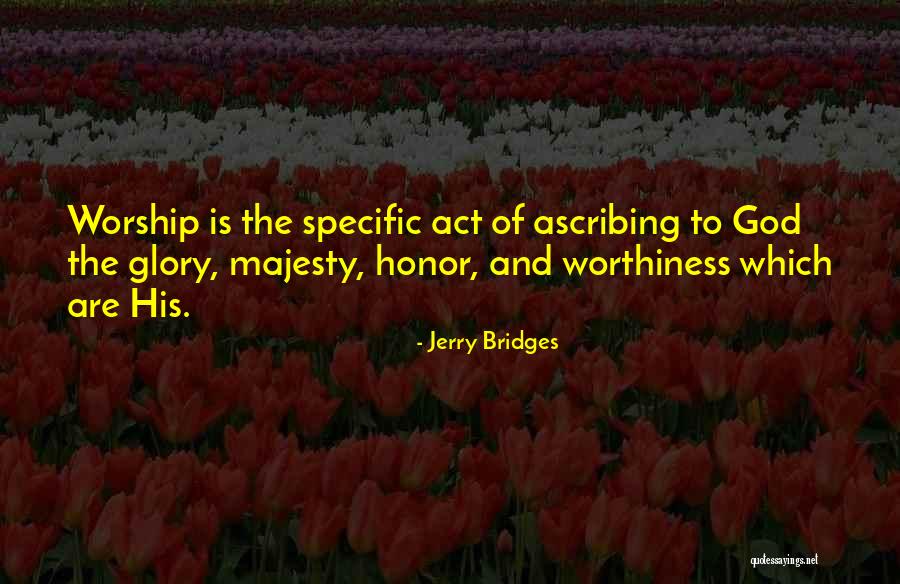 His Majesty Quotes By Jerry Bridges His Majesty Quotes By Jerry Bridges