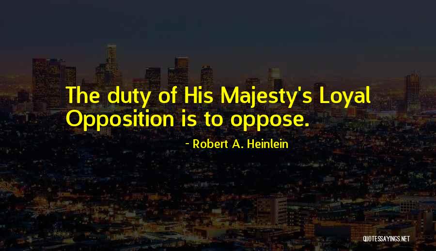His Majesty Quotes By Robert A. Heinlein His Majesty Quotes By Robert A. Heinlein