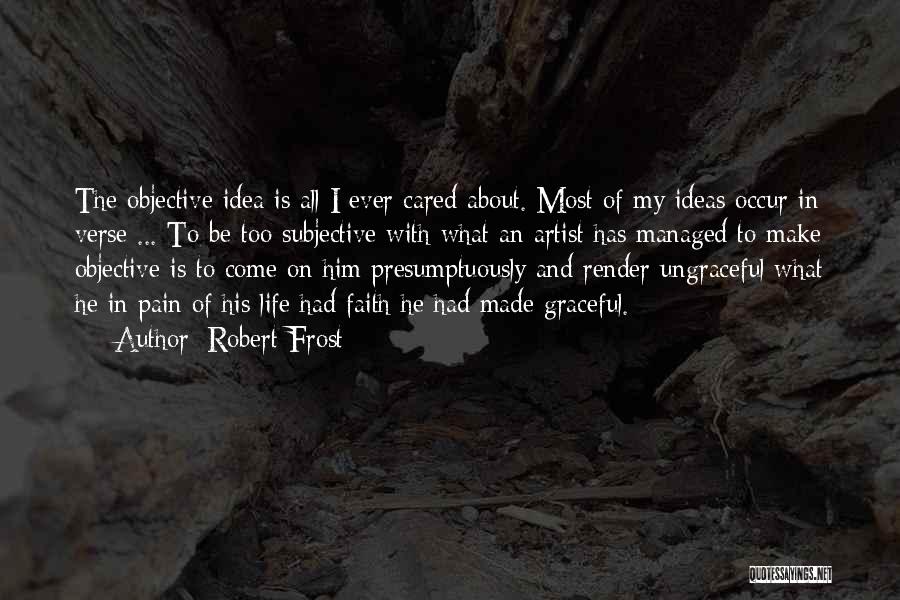 His My Life Quotes By Robert Frost
