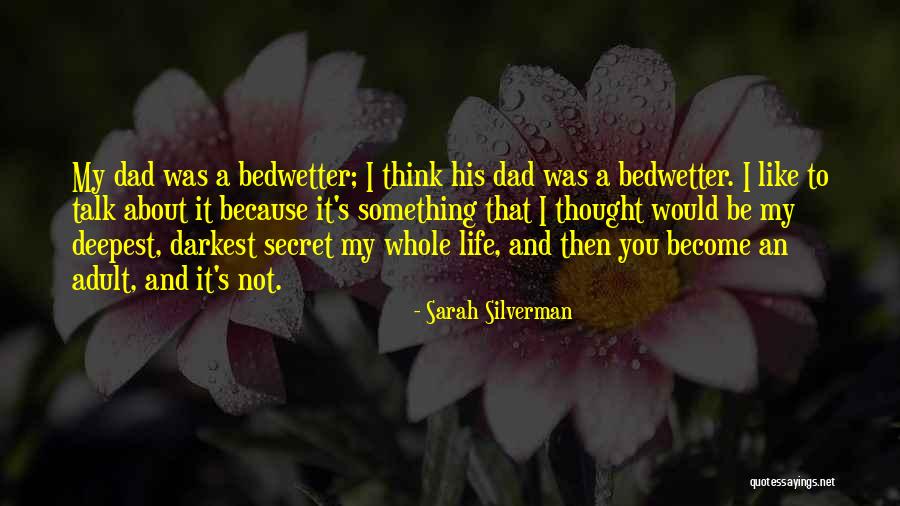 His My Life Quotes By Sarah Silverman