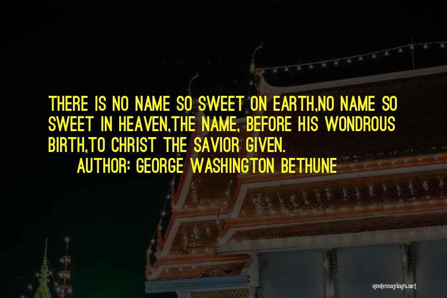 His Name Quotes By George Washington Bethune