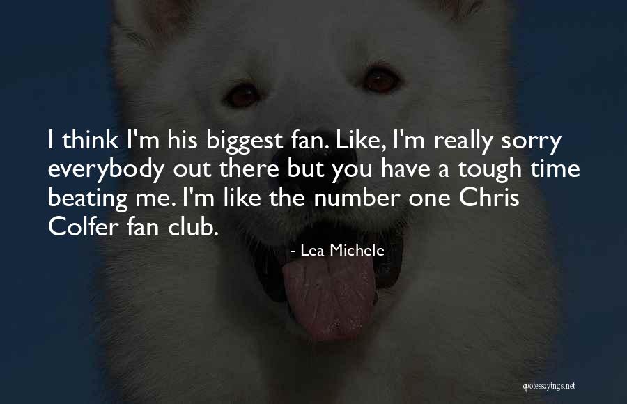 His Number One Fan Quotes By Lea Michele