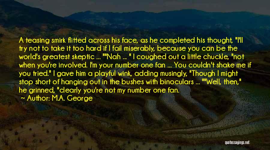 His Number One Fan Quotes By M.A. George