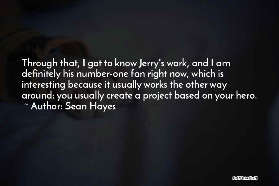 His Number One Fan Quotes By Sean Hayes