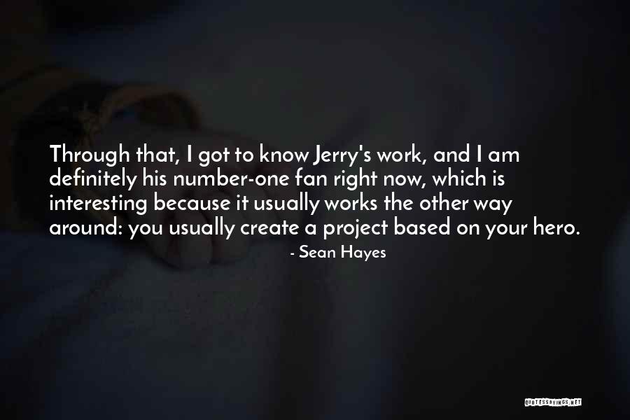 His Number One Fan Quotes By Sean Hayes