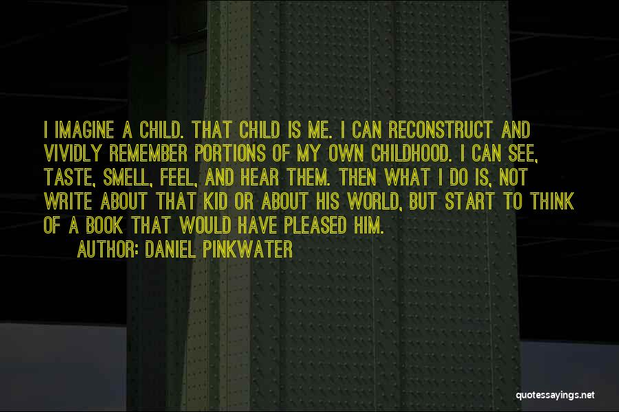 His Own Write Quotes By Daniel Pinkwater