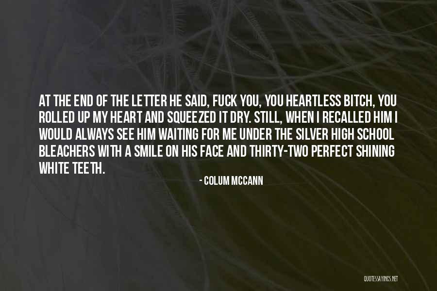 His Perfect Smile Quotes By Colum McCann His Perfect Smile Quotes By Colum McCann