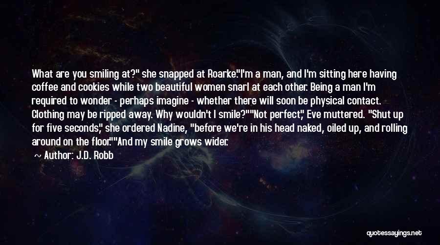 His Perfect Smile Quotes By J.D. Robb