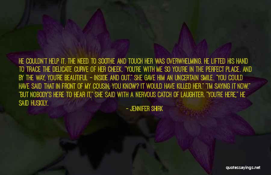 His Perfect Smile Quotes By Jennifer Shirk His Perfect Smile Quotes By Jennifer Shirk