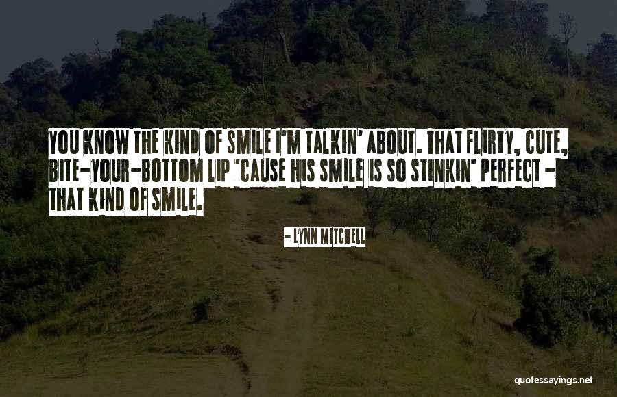 His Perfect Smile Quotes By Lynn Mitchell His Perfect Smile Quotes By Lynn Mitchell