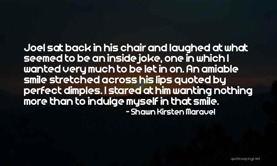 His Perfect Smile Quotes By Shawn Kirsten Maravel