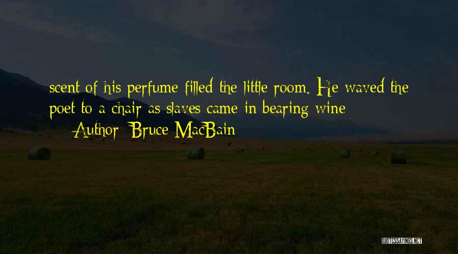 His Perfume Quotes By Bruce MacBain