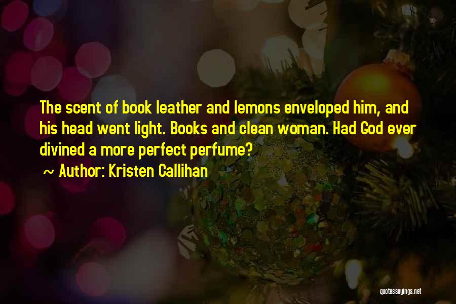 His Perfume Quotes By Kristen Callihan