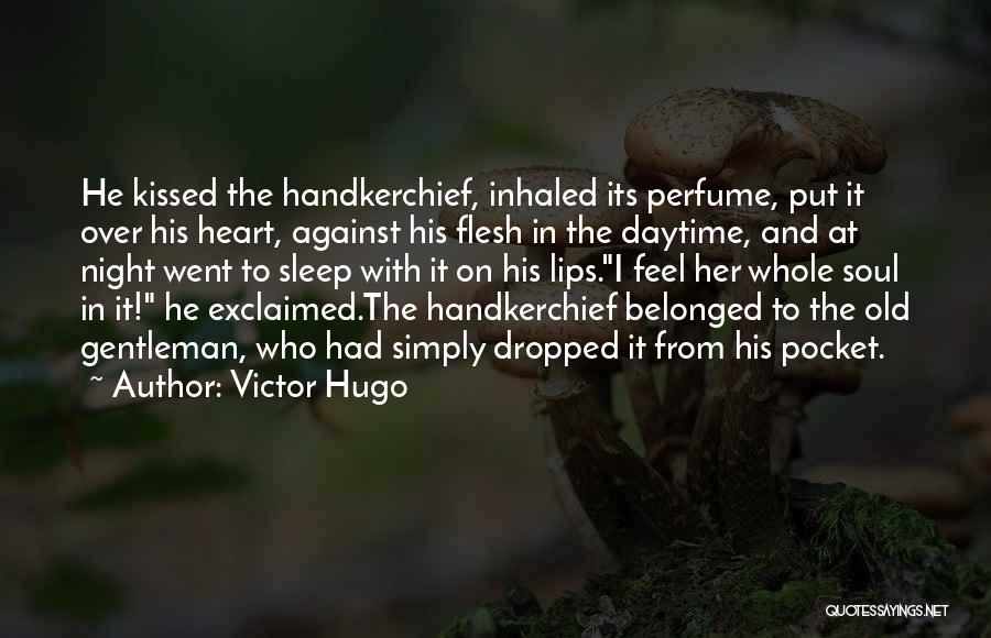 His Perfume Quotes By Victor Hugo