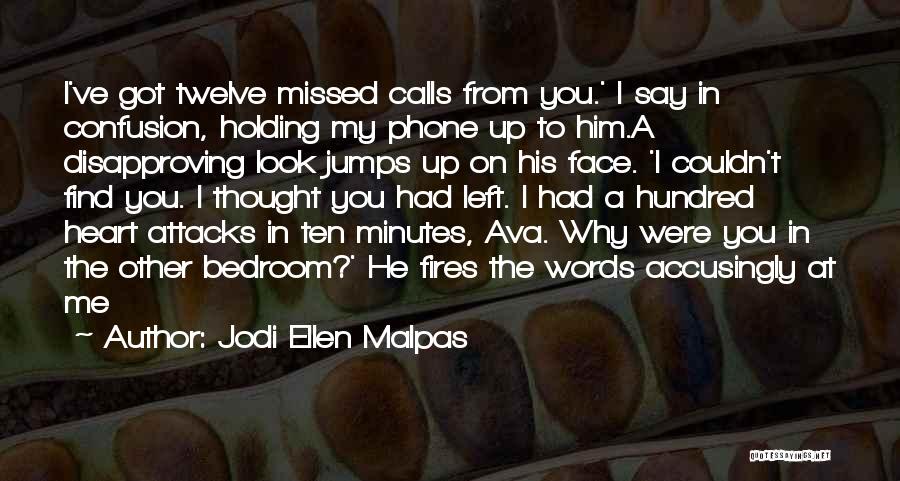 His Phone Calls Quotes By Jodi Ellen Malpas