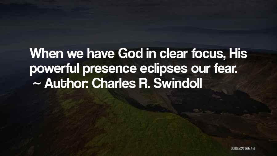 His Presence Quotes By Charles R. Swindoll