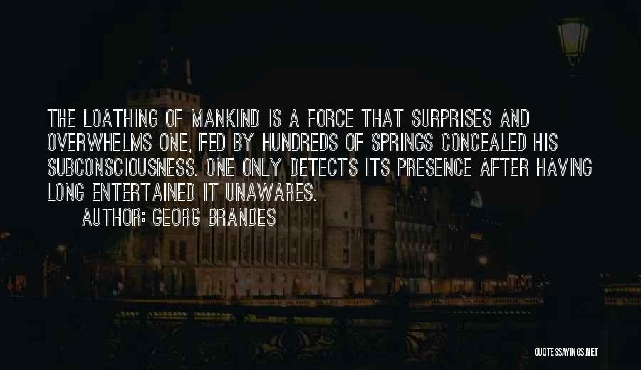 His Presence Quotes By Georg Brandes