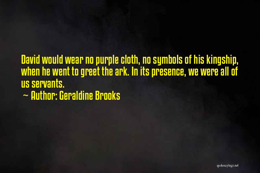 His Presence Quotes By Geraldine Brooks