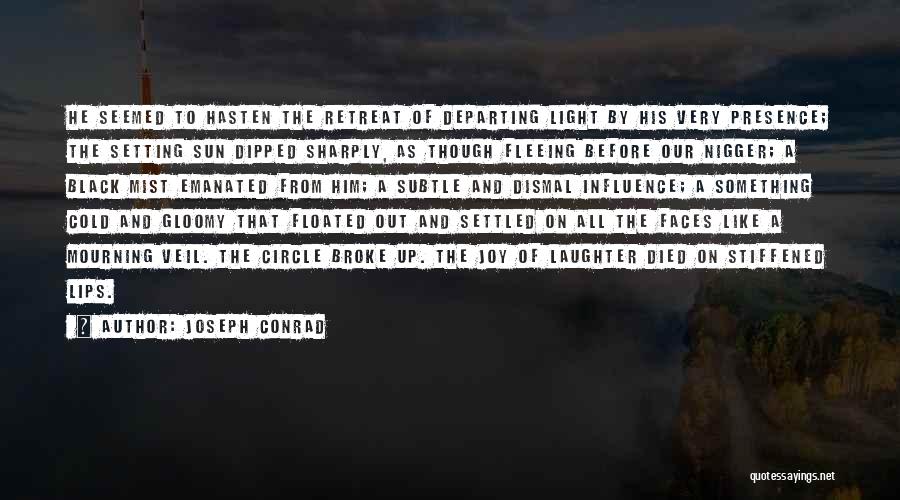 His Presence Quotes By Joseph Conrad