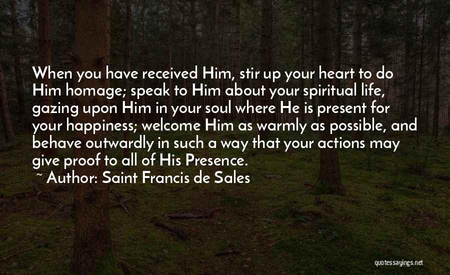 His Presence Quotes By Saint Francis De Sales