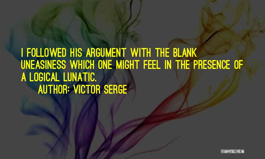 His Presence Quotes By Victor Serge