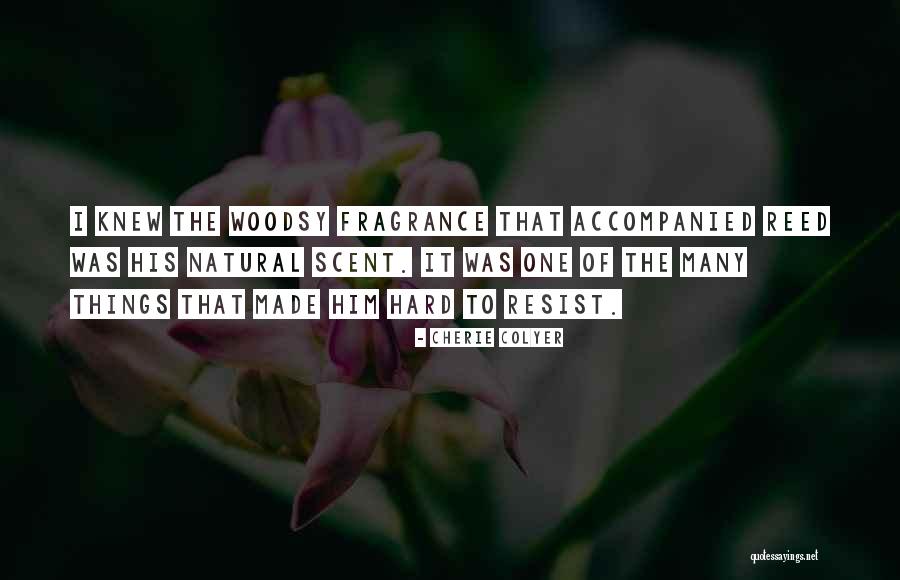 His Scent Quotes By Cherie Colyer His Scent Quotes By Cherie Colyer