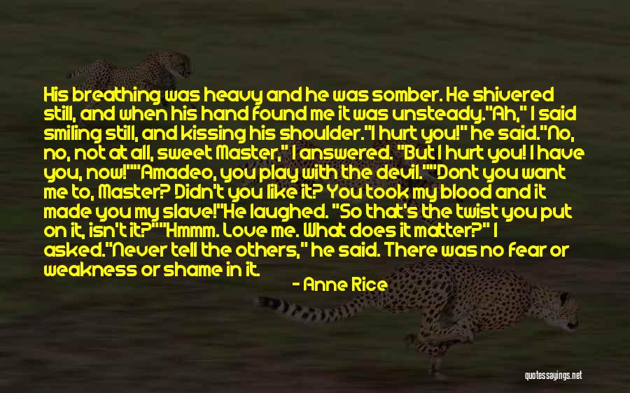 His Shoulder Love Quotes By Anne Rice