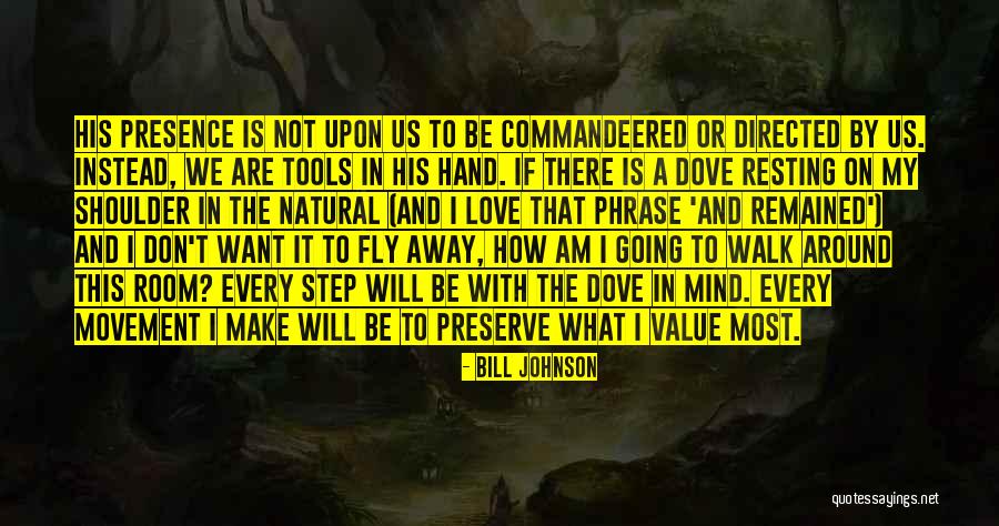His Shoulder Love Quotes By Bill Johnson His Shoulder Love Quotes By Bill Johnson