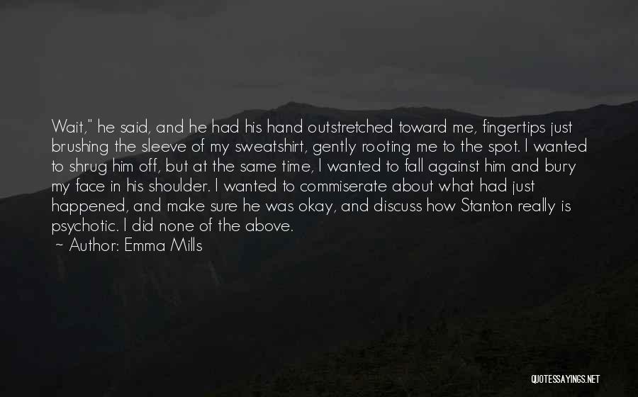 His Shoulder Love Quotes By Emma Mills