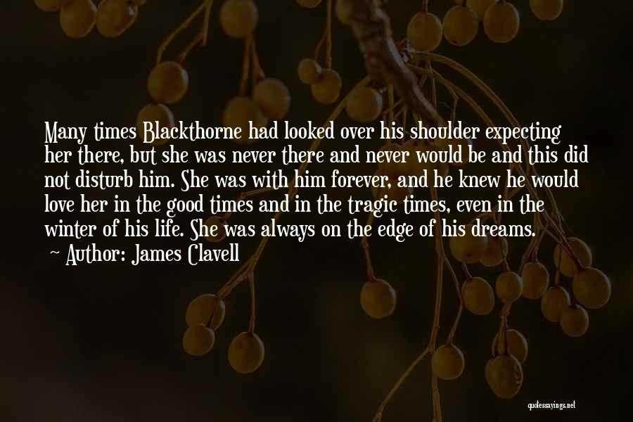His Shoulder Love Quotes By James Clavell