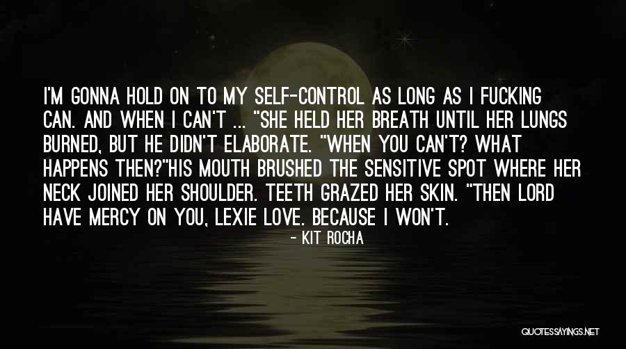 His Shoulder Love Quotes By Kit Rocha His Shoulder Love Quotes By Kit Rocha