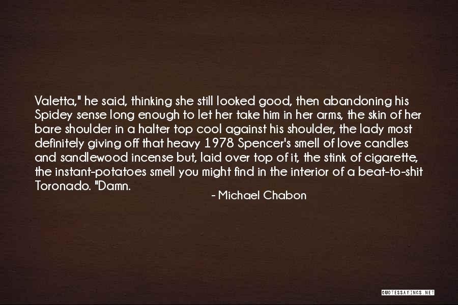 His Shoulder Love Quotes By Michael Chabon