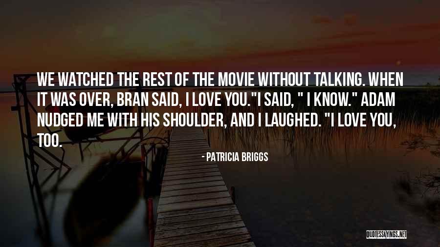 His Shoulder Love Quotes By Patricia Briggs His Shoulder Love Quotes By Patricia Briggs