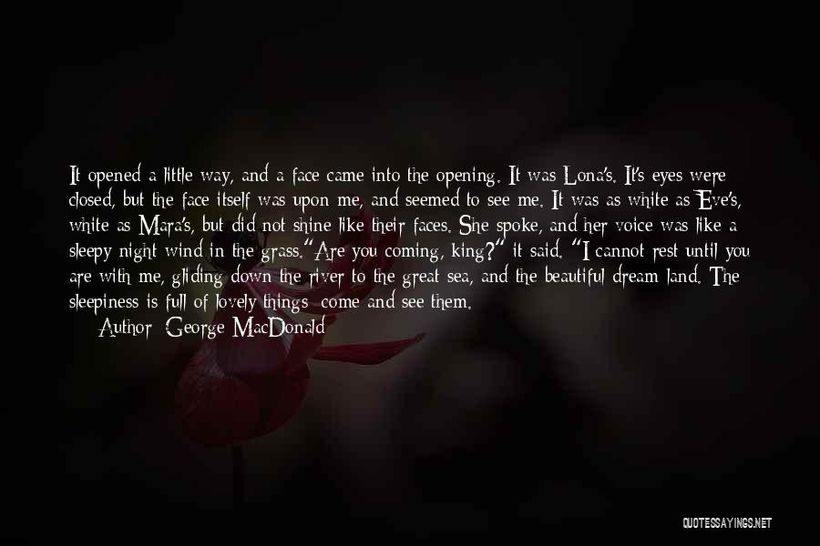 His Sleepy Voice Quotes By George MacDonald